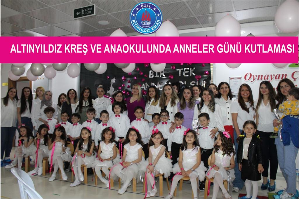 ALTINYILDIZ KREŞ VE ANAOKULUNDA ANNELER GÜNÜ KUTLAMASI