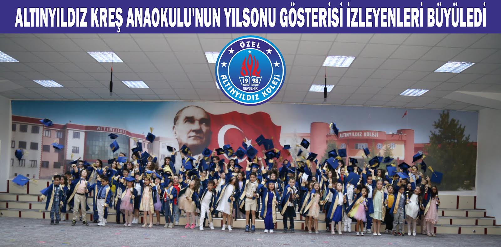 ALTINYILDIZ KREŞ ANAOKULU'NUN YILSONU GÖSTERİSİ İZLEYENLERİ BÜYÜLEDİ