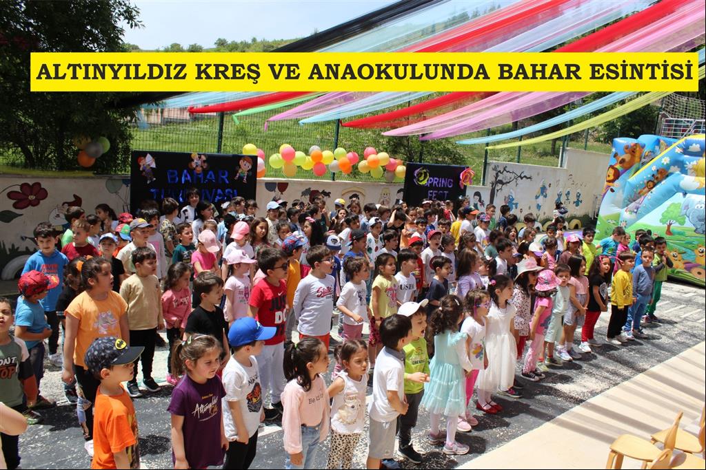 ALTINYILDIZ KREŞ VE ANAOKULUNDA BAHAR ESİNTİSİ