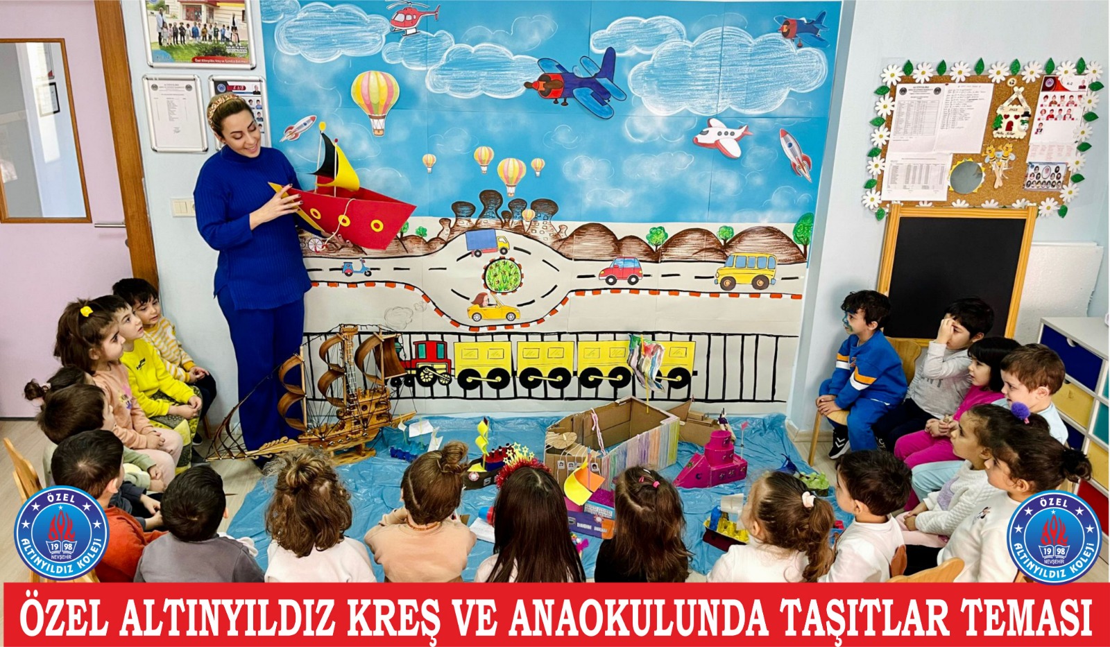ÖZEL ALTINYILDIZ KREŞ VE ANAOKULUNDA TAŞITLAR TEMASI